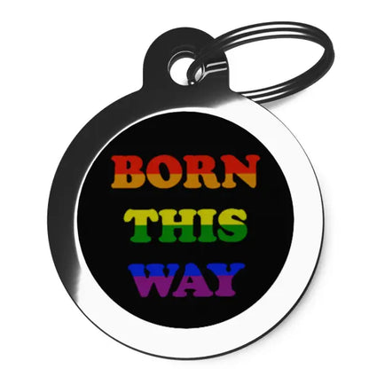 Born This Way Dog Id Tag - Ps Pet Tags - 1