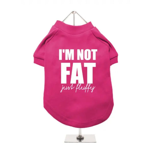 I’m Not Fat Just Fluffy Dog T - shirt - Urban 1