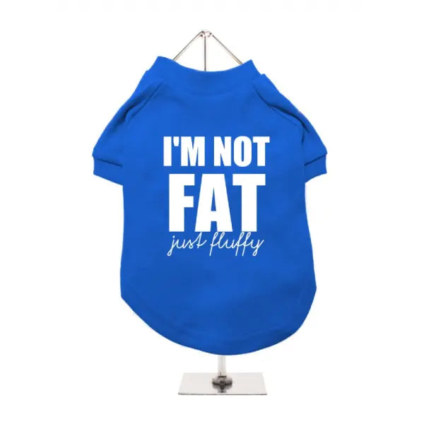 I’m Not Fat Just Fluffy Dog T - shirt - Urban 2