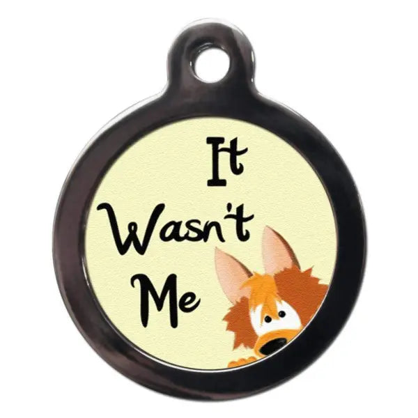 It Wasn’t Me Dog ID Tag - PS Pet Tags - 1